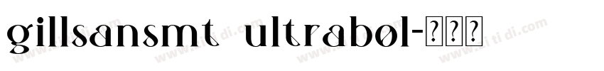 gillsansmt ultrabol字体转换